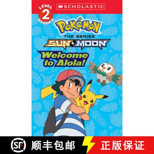 【3-4周达】Welcome to Alola! (Pokémon Alola: Scholastic Reader, Level 2) [9781338148640]