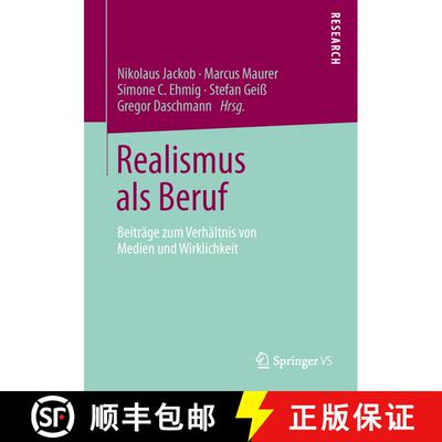 【3-4周达】Realismus als Beruf : Beiträge zum Verhältnis von Medien und Wirklichkeit [9783658023546]