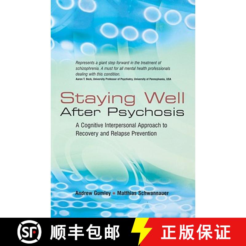 【3-4周达】Staying Well After Psychosis - A Cognitive Interpersonal Approach To Recovery And Relapse ... [9780470021842]