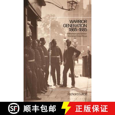 【3-4周达】Warrior Generation 1865-1885: Militarism and British Working Class Boys [9781350197169]