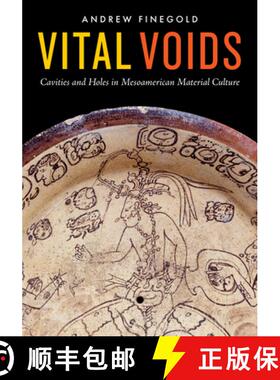 【3-4周达】Vital Voids: Cavities and Holes in Mesoamerican Material Culture [9781477322437]