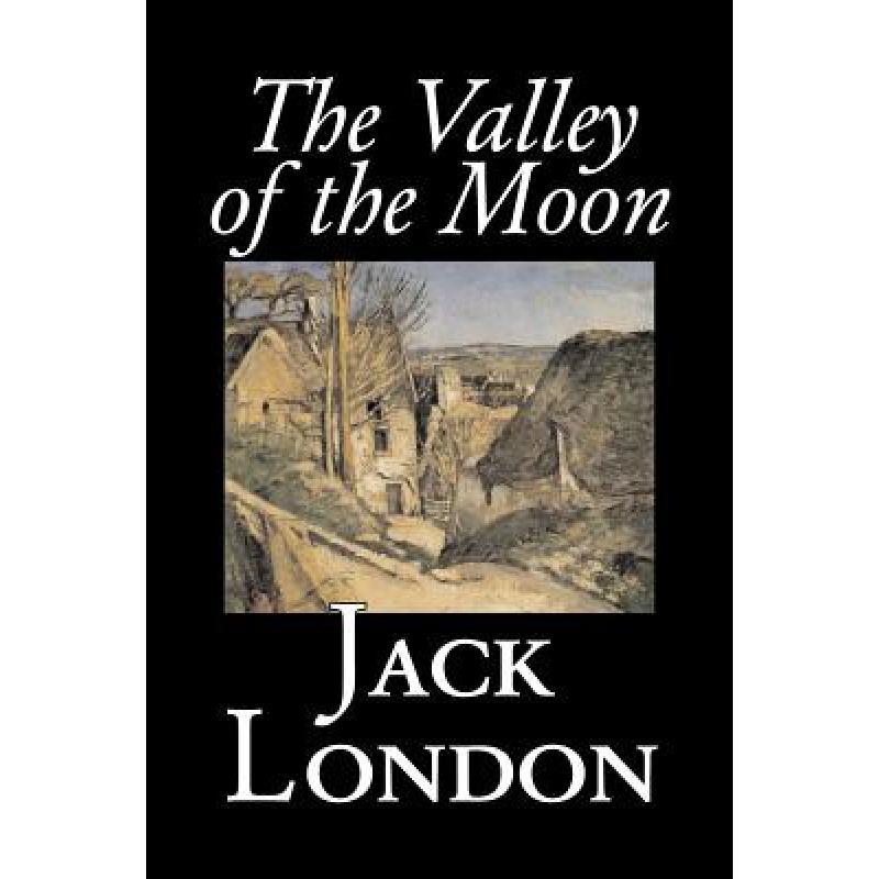 预订 the valley of the moon by jack londo. [9781603120784]