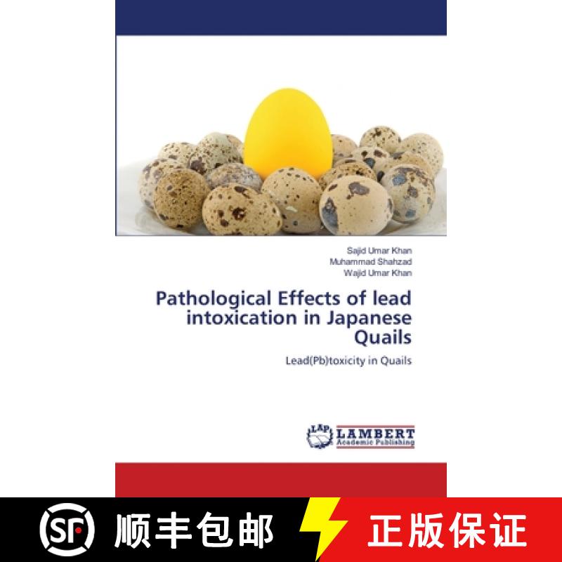 预订 Pathological Effects of lead intoxication in Japanese Quails [9783659163739]