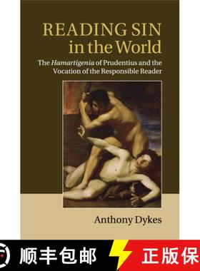 【3-4周达】Reading Sin in the World: The Hamartigenia of Prudentius and the Vocation of the Responsib... [9781107519091]