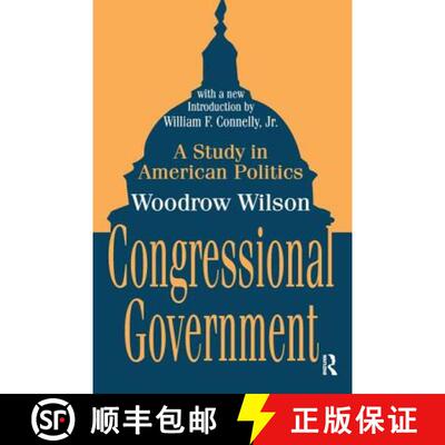 【3-4周达】Congressional Government: A Study in American Politics [9781138521049]