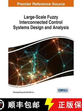 【3-4周达】Large-Scale Fuzzy Interconnected Control Systems Design and Analysis [9781522523857]