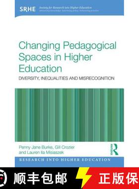 【3-4周达】Changing Pedagogical Spaces in Higher Education: Diversity, inequalities and misrecognition [9781138917224]