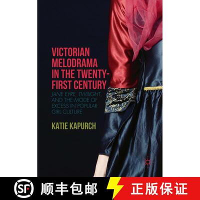 【3-4周达】精装 Victorian Melodrama in the Twenty-First Century : Jane Eyre, Twilight, and the Mode o... [9781137590602]
