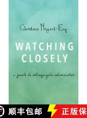 【3-4周达】Watching Closely: A Guide to Ethnographic Observation [9780190235529]