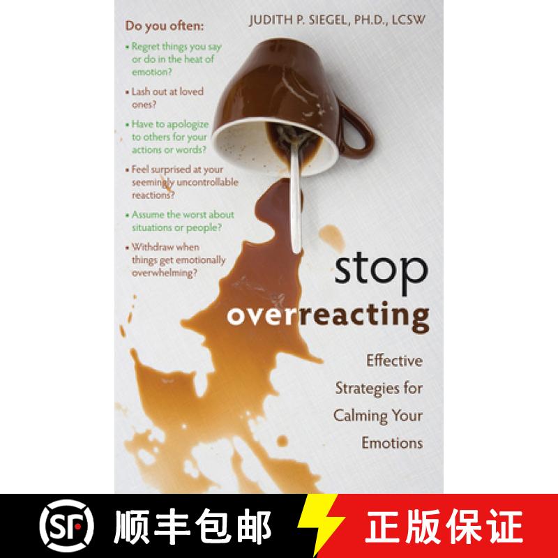 【3-4周达】Stop Overreacting: How to Gain Control of Overwhelming Emotions and Stop Over-Reacting [9781572247239]