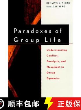 【3-4周达】Paradoxes Of Group Life: Understanding Conflict, Paralysis, And Movement In Group Dynamics... [9780787939489]