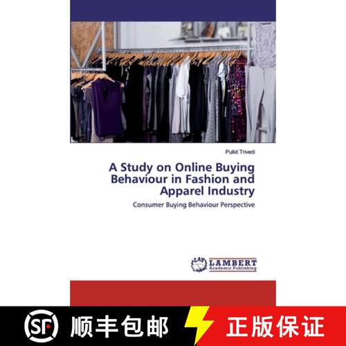 【3-4周达】A Study on Online Buying Behaviour in Fashion and Apparel Industry: Consumer Buying Behavi... [9786200504500]