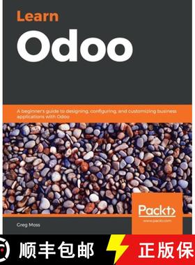 预订 Learn Odoo: A beginner's guide to designing, configuring, and customizing business applications ... [9781789536898]
