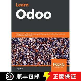 预订 Learn Odoo: A beginner's guide to designing, configuring, and customizing business applications ... [9781789536898]