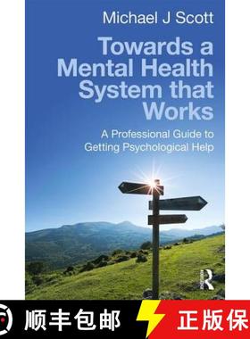 【3-4周达】Towards a Mental Health System that Works: A professional guide to getting psychological help [9781138932968]