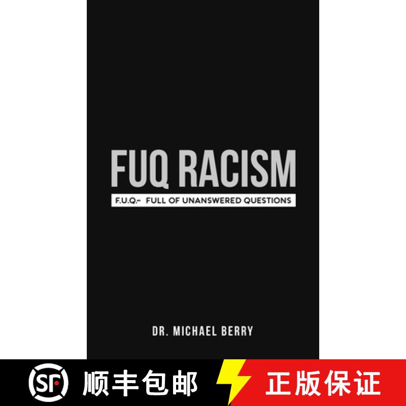 【3-4周达】FUQ Racism: F.U.Q.- Full Of Unanswered Questions [9781735795249]
