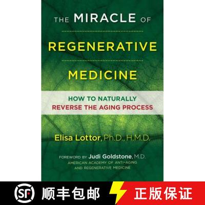 【3-4周达】The Miracle of Regenerative Medicine: How to Naturally Reverse the Aging Process [9781620556030]