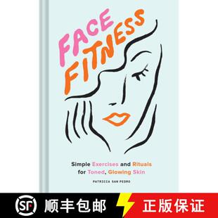 【3-4周达】Face Fitness: Simple Exercises and Rituals for Toned, Glowing Skin [9781797205236]