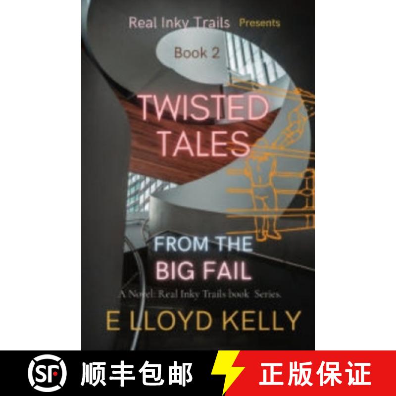 预订 Twisted Tales from the Big Fail: A Novel: Real Inky Trails book  Series. [9781778263743]