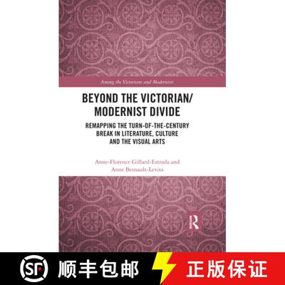 【3-4周达】Beyond the Victorian/ Modernist Divide: Remapping the Turn-Of-The-Century Break in Literat... [9780367592387]