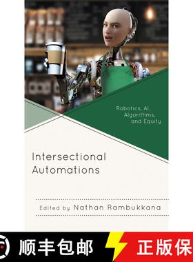 【3-4周达】Intersectional Automations : Robotics, AI, Algorithms, and Equity [9781793620538]