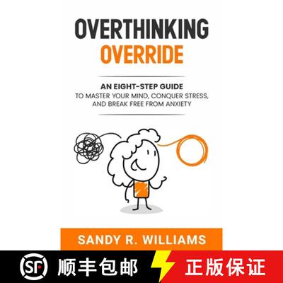 【3-4周达】Overthinking Override: An Eight-Step Guide to Master Your Mind, Conquer Stress, and Break ... [9781960812049]