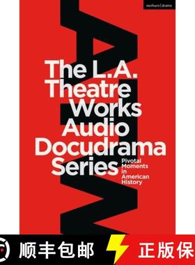 预订 The L.A. Theatre Works Audio Docudrama Series: Pivotal Moments in American History [9781350135789]