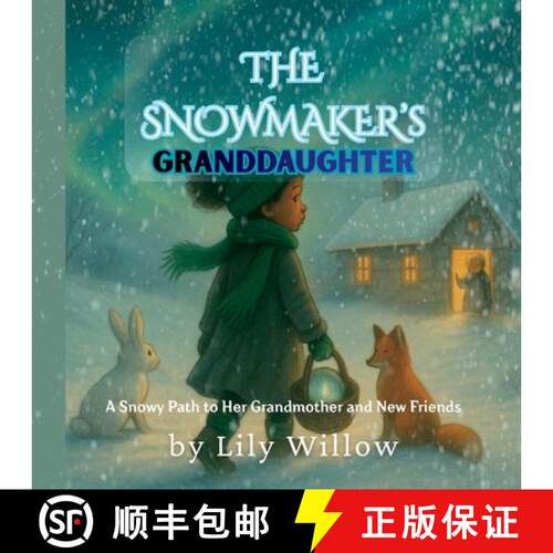 【3-4周达】The Snowmaker's Granddaughter: A Snowy Path to Her Grandmother and New Friends [9781069821874]