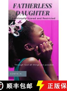预订 Fatherless Daughter: Emotionally Scared and Restricted [9781953760166]