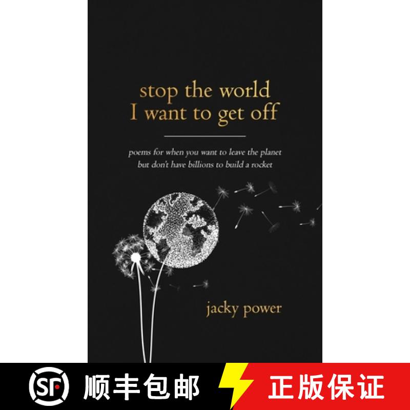 【2-3周达】Stop the world I want to get off: Poetry for when you want to leave the planet but don't h... [9781739713218]