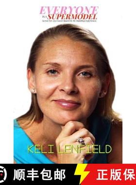 【3-4周达】Everyone Is A Supermodel: Secrets For Any Career Based On My Modelling Experiences [9780692405352]