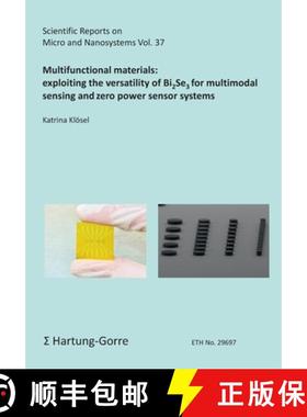 预订 Multifunctional materials: exploiting the versatility of Bi2Se3 for multimodal sensing and zero ... [9783866288164]