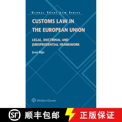 【3-4周达】Customs Law in the European Union: Legal, Doctrinal and Jurisprudential Framework [9789403538112]