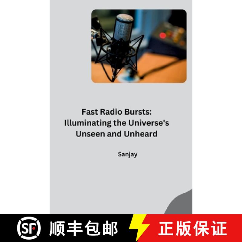 【3-4周达】Fast Radio Bursts: Illuminating the Universe's Unseen and Unheard [9783384280527]