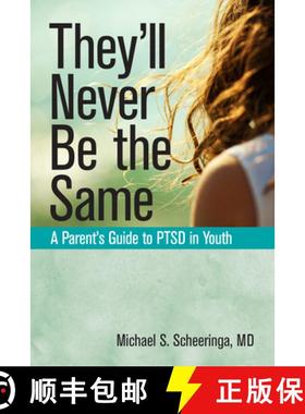 【3-4周达】They'll Never Be the Same: A Parent's Guide to Ptsd in Youth [9781942094616]