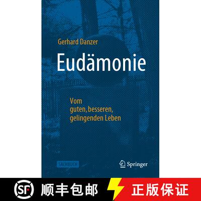 【3-4周达】Eudämonie - Vom guten, besseren, gelingenden Leben (1. Aufl. 2023) (1. Aufl. 2023) (1. Au... [9783662674222]