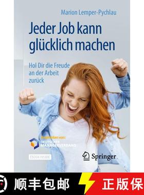 【3-4周达】Jeder Job kann glücklich machen: Hol Dir die Freude an der Arbeit zurück [9783658210359]