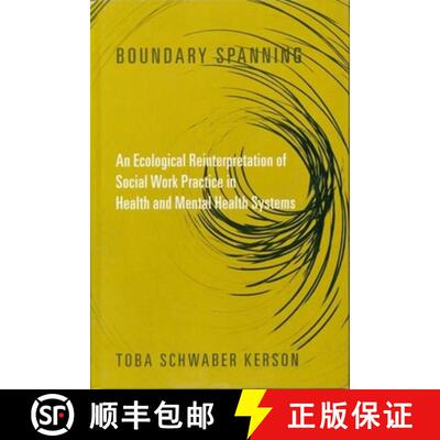 【3-4周达】精装 Boundary Spanning: An Ecological Reinterpretation of Social Work Practice in Health a... [9780231110365]