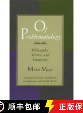 预订 Of Problematology: Philosophy, Science, and Language [9780226521503]