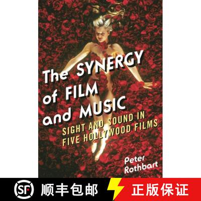【3-4周达】The Synergy of Film and Music : Sight and Sound in Five Hollywood Films [9780810887596]
