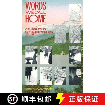 【3-4周达】Words We Call Home: Celebrating Creative Writing at the University of British Columbia [9780774803670]