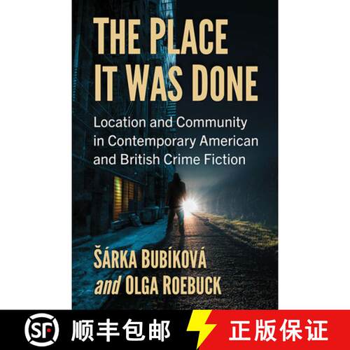 【3-4周达】The Place It Was Done : Location and Community in Contemporary American and British Crime ... [9781476687773]
