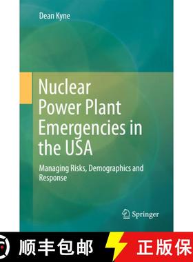 【3-4周达】Nuclear Power Plant Emergencies in the USA: Managing Risks, Demographics and Response [9783319503424]
