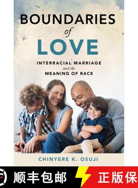 【3-4周达】Boundaries of Love: Interracial Marriage and the Meaning of Race [9781479831456]