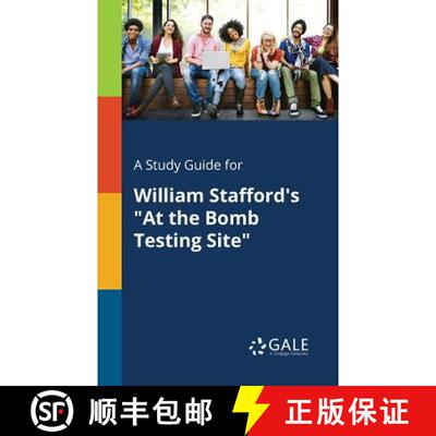 【3-4周达】A Study Guide for William Stafford's At the Bomb Testing Site [9781375376594]