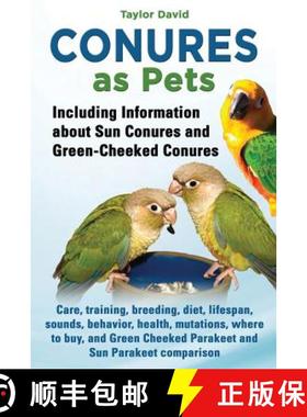 【3-4周达】Conures as Pets - Including Information about Sun Conures and Green-Cheeked Conures [9781927870396]