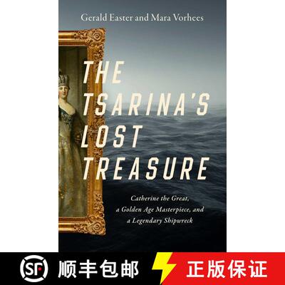 【3-4周达】精装 The Tsarina's Lost Treasure: Catherine the Great, a Golden Age Masterpiece, and a Leg... [9781643135564]