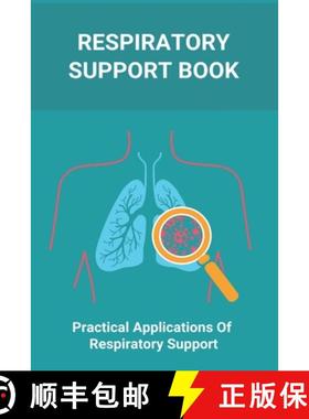 【3-4周达】Respiratory Support Book: Practical Applications Of Respiratory Support: Types Of Respirat... [9798737466138]