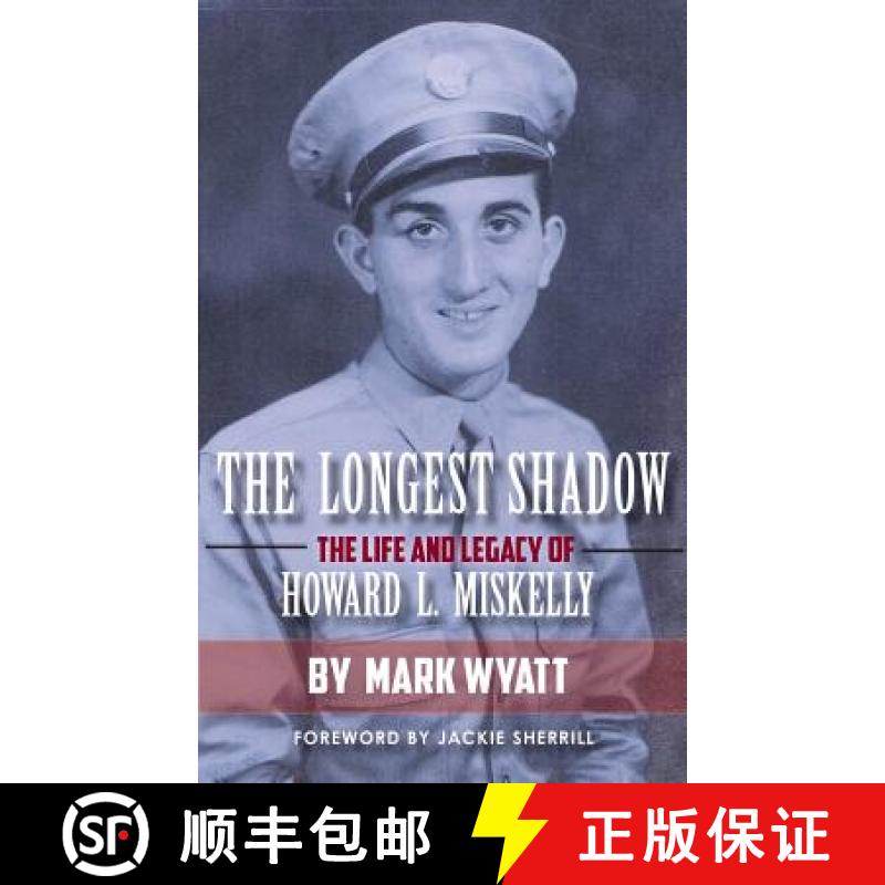 预订 The Longest Shadow: The Life and Legacy of Howard L. Miskelly [9780991579839]