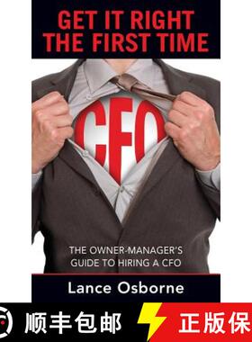 【3-4周达】GET IT RIGHT THE FIRST TIME: The Owner-Manager's Guide to Hiring a CFO [9780993821387]